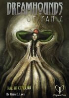 Trail of Cthulhu: Dreamhounds of Paris
