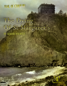 Trail of Cthulhu: The Dying of St Margaret's