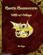 Exotic Encounters: Will o' Wisps