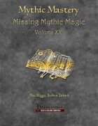 Mythic Mastery - Missing Mythic Magic Volume XXI
