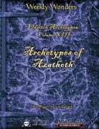 Weekly Wonders - Eldritch Archetypes Volume XIII - Archetypes of Azathoth