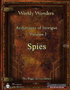 Weekly Wonders - Archetypes of Intrigue Volume I - Spies