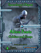 Spacefarer's Digest 017 - Alien Feats - Goblins and Grays