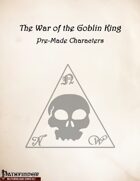 War of the Goblin King Pre-Mades
