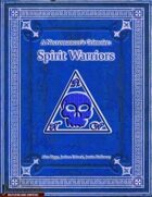 A Necromancer's Grimoire: Spirit Warriors