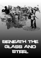 Beneath the Glass and Steel - Issue #01