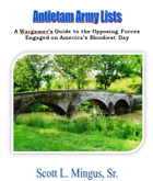 Antietam Army Lists: A Wargamer's Guide to the Opposing Armies Engaged on America's Bloodiest Day