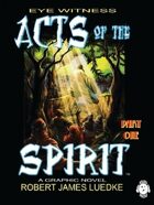 Eye Witness (Book Two): Acts of the Spirit - Part One