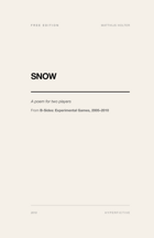Snow