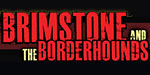 Brimstone & The Borderhounds