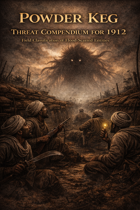 Powder Keg: Threat Compendium for 1912