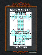 GM's Maps #5: The Asylum
