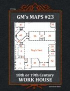 GM's Maps #23: Work House