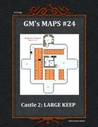 GM's Maps #24: Castle 2: Large Keep