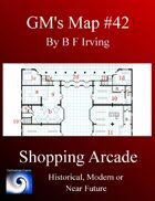 GM's Maps #42: Shopping Arcade