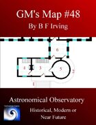 GM's Maps #48:Astronomical Observatory