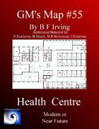 GM's Maps #55: Health Centre