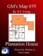 GM's Map #59: Plantation House