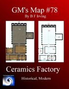 GM's Maps #78: Ceramics Factory