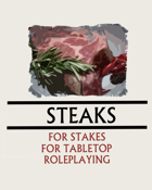 Steaks for Stakes for Tabletop Roleplaying