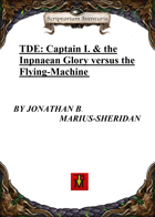 TDE: Captain I. & the Inpnaean Glory versus the Flying-Machine