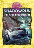 Shadowrun: Falsch abgebogen