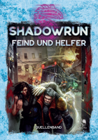 Shadowrun: Feind und Helfer