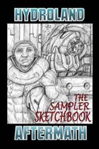 Hydroland: Aftermath, The Sampler Sketchbook by R-Squared Comicz and Weapon Press