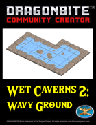 Wet Caverns 2: Wavy Ground