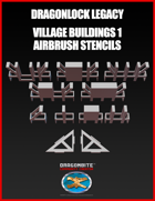 DRAGONLOCK Legacy Village Buildings 1 Airbrush Stencils