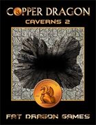 COPPER DRAGON: Caverns 2