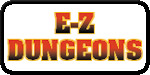 E-Z DUNGEONS
