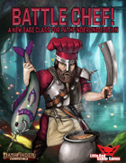 Battle Chef (Pathfinder 2nd Edition Base Class)