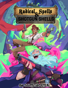Radical Spells & Shotgun Shells