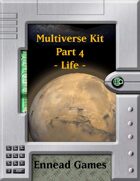 Multiverse Kit - Part 4 - Life