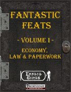 [PFRPG] - Fantastic Feats Volume I - Economy, Law and Paperwork