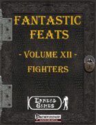 [PFRPG] - Fantastic Feats Volume XII - Fighters