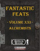 [PFRPG] - Fantastic Feats Volume XXI - Alchemists