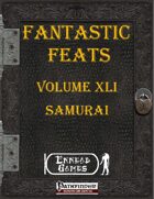 [PFRPG] - Fantastic Feats Volume XLI - Samurai