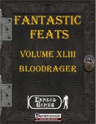 [PFRPG] - Fantastic Feats Volume XLIII - Bloodrager