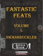 [PFRPG] - Fantastic Feats Volume L [50] - Swashbuckler