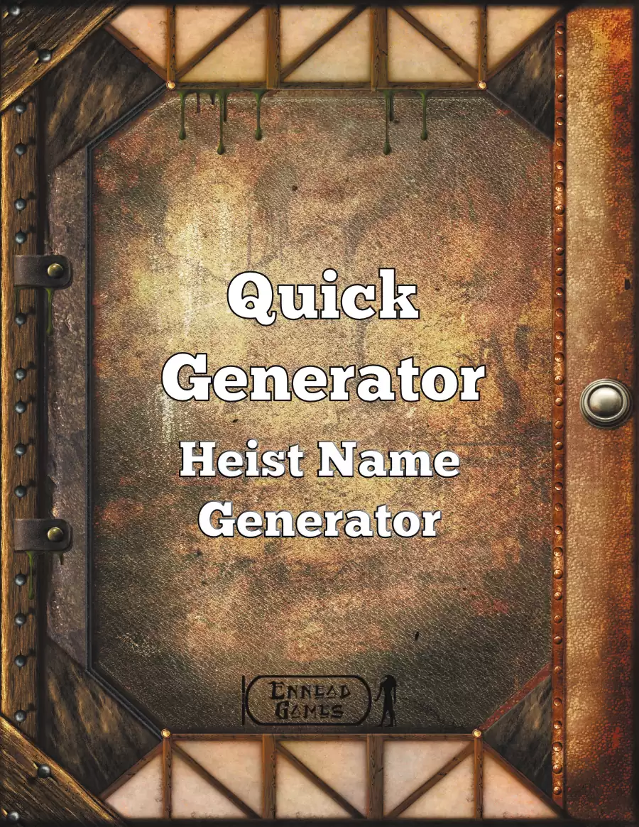 Quick Generator Heist Name Generator - Ennead Games | Quick Gens ...