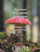 Creature Description Generator Volume 13 - Fungus Folk