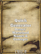 Quick Generator Desert/Wastelands  Names & Concepts