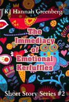 The Immediacy of Emotional Kerfuffles