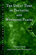 The Great Tome of Fantastic and Wondrous Places