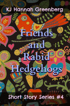 Friends and Rabid Hedgehogs