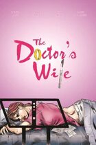The Doctor's Wife (12 of 16 in UNFASHIONED CREATURES, A Frankenstein Anthology)