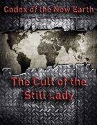 Codex of the New Earth: Cult of the Still Lady