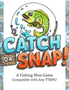 Catch or Snap: A Fishing Mini Game Compatible with Any TTRPG